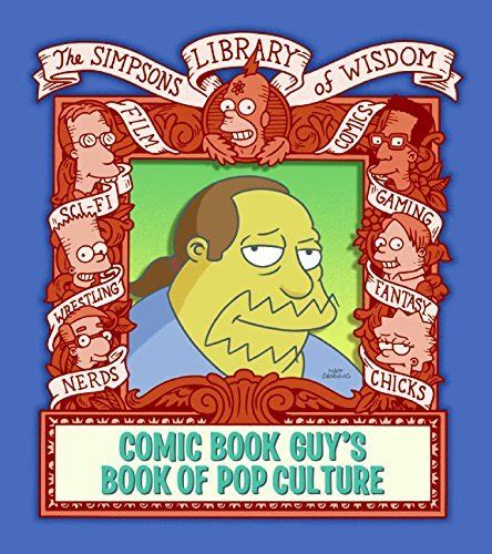 Comic Book Guy s Book of Pop Culture Simpsons Library of Wisdom Epub