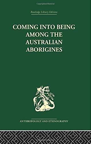 Coming into Being Among the Australian Aborigines The procreative beliefs of the Australian Aborigines Doc