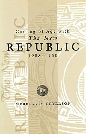 Coming of Age with the New Republic 1938-1950 Epub