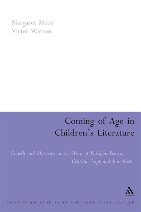 Coming of age in Children's Literature Growth and Maturity in the Work of Phillippa Pearce, Cyn Epub