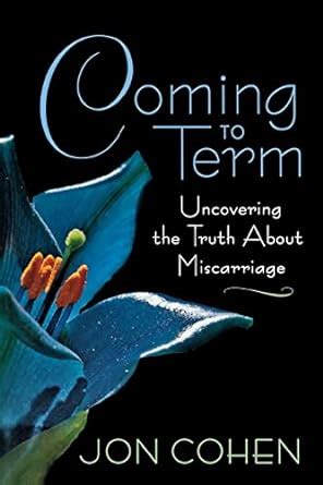 Coming to Term Uncovering the Truth About Miscarriage Kindle Editon