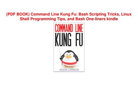 Command Line Kung Fu Bash Scripting Tricks Linux Shell Programming Tips and Bash One-liners Reader