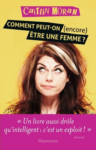 Comment peut-on encore être une femme LITTERATURE ETR French Edition PDF