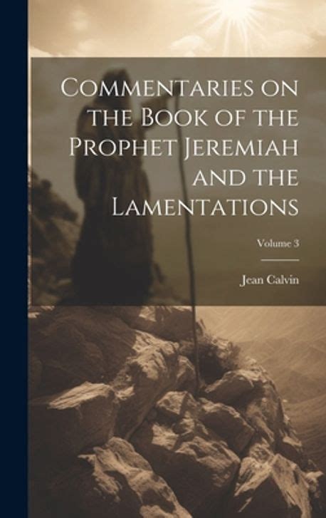 Commentaries on the Book of the Prophet Jeremiah and the Lamentations Volume First Epub