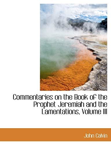 Commentaries on the Book of the Prophet Jeremiah and the Lamentations Volume III Epub