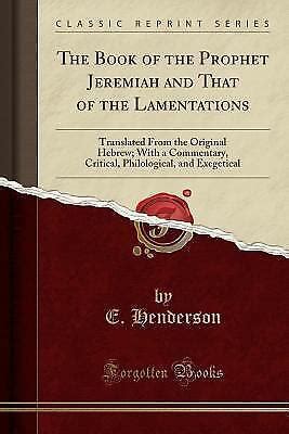 Commentaries on the Books of the Prophet Jeremiah and the Lamentations Vol 4 Classic Reprint PDF