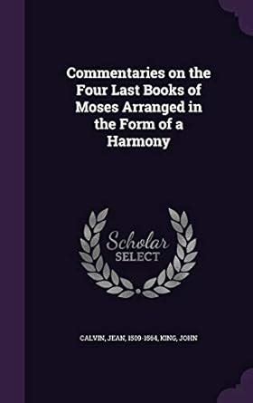 Commentaries on the Four Last Books of Moses Arranged in the Form of a Harmony 6 Kindle Editon