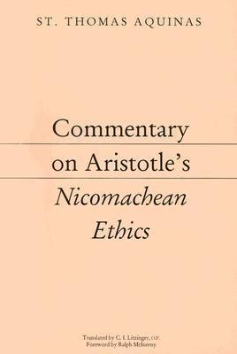 Commentary on Aristotle s Nicomachean Ethics Aristotelian Commentary Series by Saint Thomas Aquinas 1993-07-31 PDF