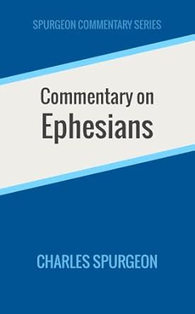 Commentary on Ephesians Spurgeon Commentary Series Doc