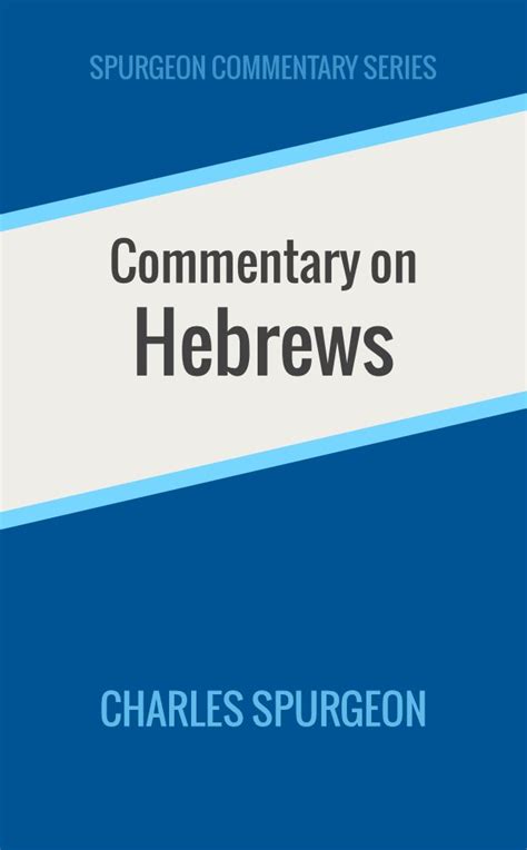 Commentary on Hebrews Spurgeon Commentary Series Kindle Editon
