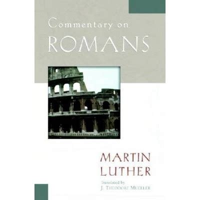 Commentary on Romans Luther Classic Commentaries Reader