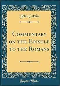 Commentary on the Epistle to the Romans Classic Reprint PDF