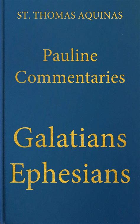 Commentary on the Letters of Saint Paul to the Galatians and Ephesians Latin-English Edition Doc