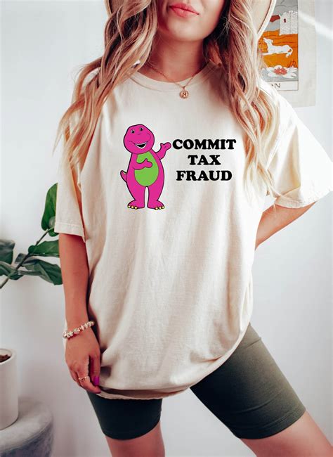 Commit Tax Fraud Shirt: The Perfect Way to Express Your Inner Rebel