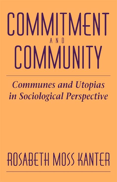 Commitment and Community Communes and Utopias in Sociological Perspective Kindle Editon