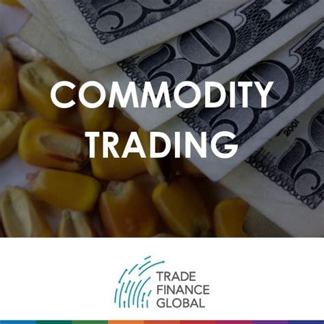 Commodity Trade Finance: A Vital Link in the Global Economy