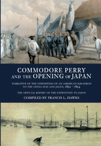 Commodore Perry and the Opening of Japan: Narrative of the Expedition of an American Squadron to the Kindle Editon
