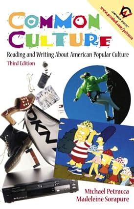 Common Culture Reading and Writing About American Popular Culture Reader