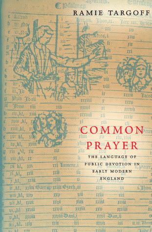 Common Prayer The Language of Public Devotion in Early Modern England Doc