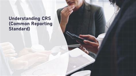 Common Reporting Standard (CRS): A Comprehensive Guide for Reporting Financial Information