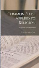 Common Sense Applied to Religion Or the Bible and the People Classic Reprint Epub