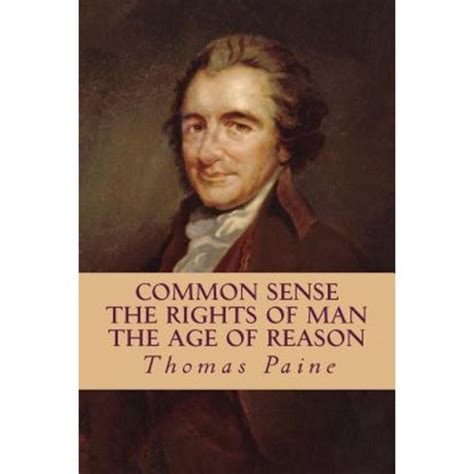 Common Sense the Rights of Man the Age of Reason Reader