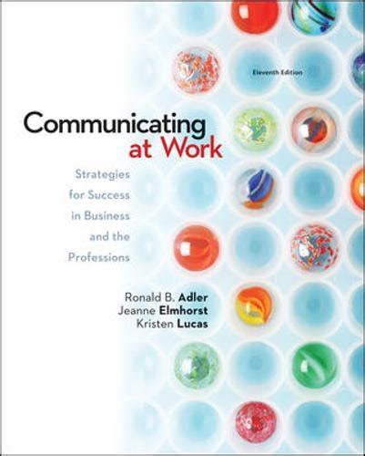 Communicating at Work Strategies for Success in Business and the Professions Reader
