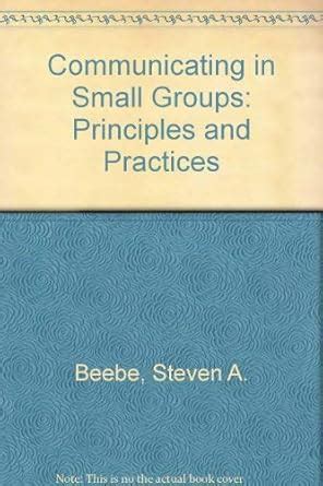 Communicating in Small Groups - Principles And Practices Reader