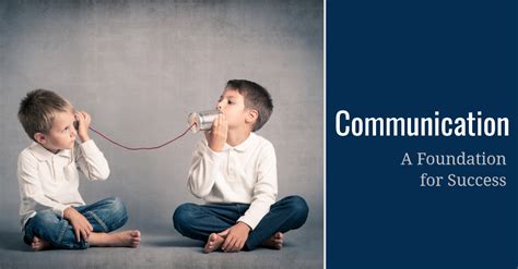 Communication: The Foundation of Success