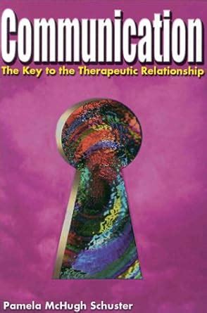 Communication: The Key to the Therapeutic Relationship Doc