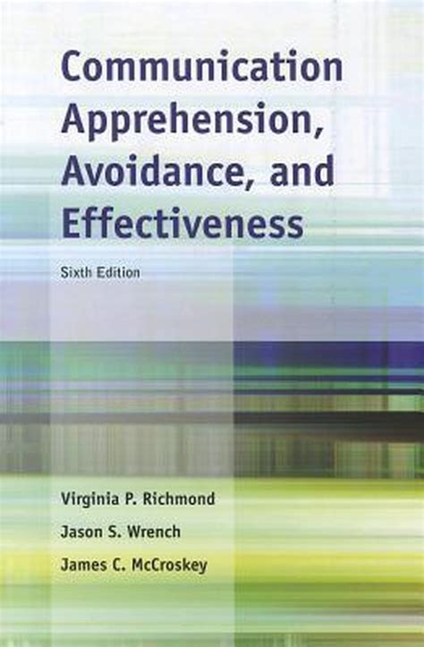 Communication Apprehension, Avoidance, and Effectiveness Kindle Editon