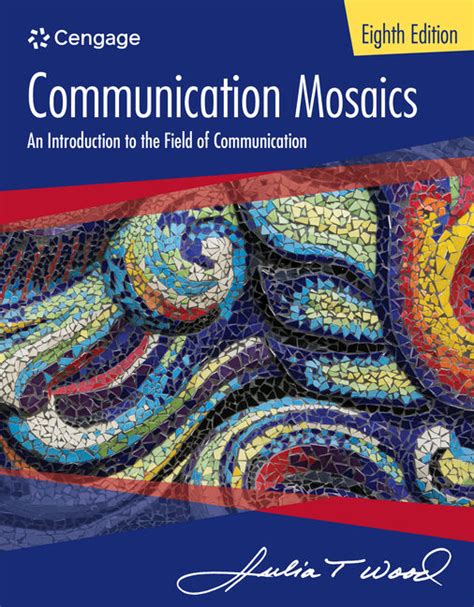 Communication Mosaics: An Introduction to the Field of Communication Ebook Kindle Editon