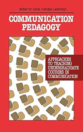 Communication Pedagogy Approaches to Teaching Undergraduate Courses in Communication Doc