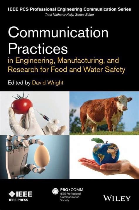 Communication Practices in Engineering Manufacturing and Research for Food and Water Safety IEEE PCS Professional Engineering Communication Series Doc