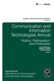 Communication and Information Technologies Annual Politics Participation and Production Studies in Media and Communications Reader