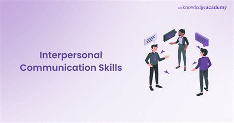 Communication and Interpersonal Skills: