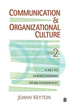 Communication and Organizational Culture A Key to Understanding Work Experiences Epub