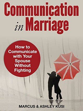 Communication in Marriage How to Communicate with Your Spouse Without Fighting 2nd Edition Doc