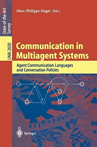 Communication in Multiagent Systems Agent Communication Languages and Conversation Policies Epub