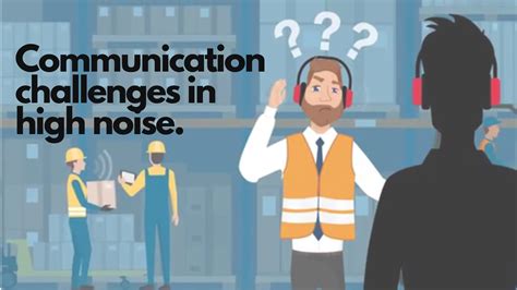 Communication in noisy environments: