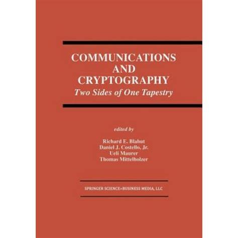 Communications and Cryptography Two Sides of One Tapestry Reader