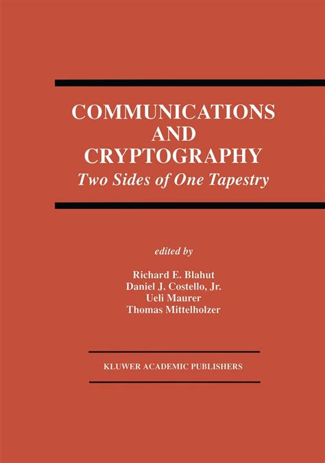 Communications and Cryptography Two Sides of One Tapestry Reader