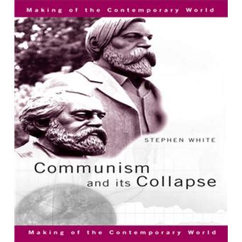 Communism and its Collapse The Making of the Contemporary World Kindle Editon