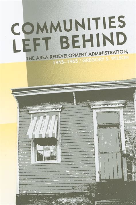 Communities Left Behind The Area Redevelopment Administration Epub