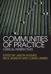 Communities of Practice Critical Perspectives Reader