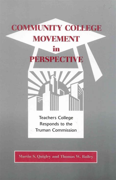 Community College Movement in Perspective Teachers College Responds to the Truman Administration PDF