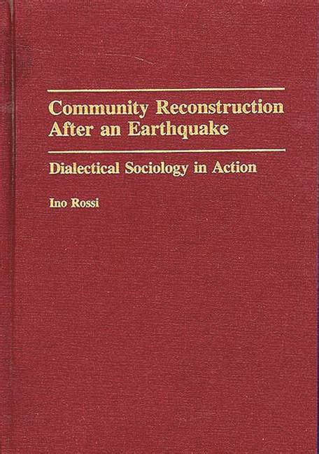 Community Reconstruction After an Earthquake Dialectical Sociology in Action Reader