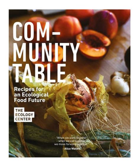 Community Table Recipes for an Ecological Food Future Reader