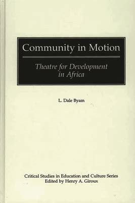 Community in Motion Theatre for Development in Africa Reader