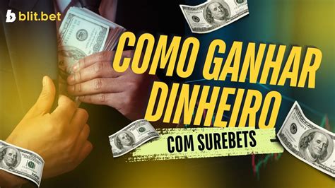 Como Ganhar dinheiro com Surebets